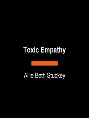 cover image of Toxic Empathy